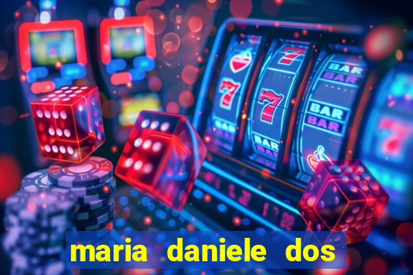 maria daniele dos santos dutra